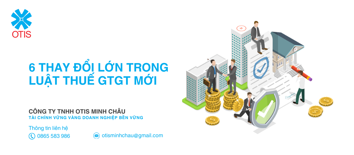 6 Thay đổi lớn trong Luật thuế GTGT mới