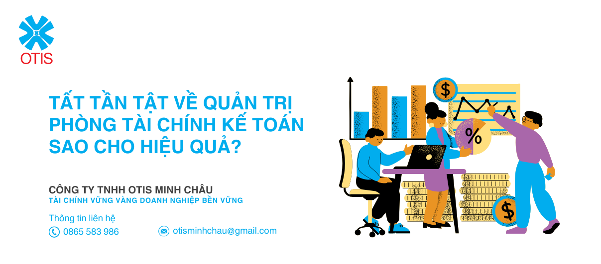 Tất tần tật về quản trị phòng tài chính kế toán sao cho hiệu quả?
