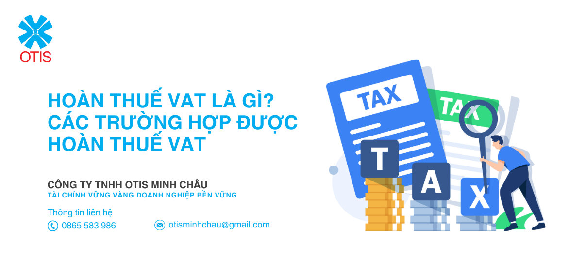 Hoàn thuế VAT là gì? Các trường hợp được hoàn thuế VAT