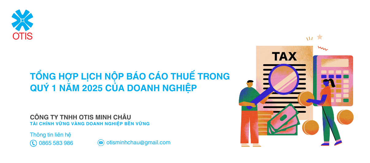 Tổng hợp lịch nộp báo cáo thuế trong Quý 1 năm 2025 của doanh nghiệp