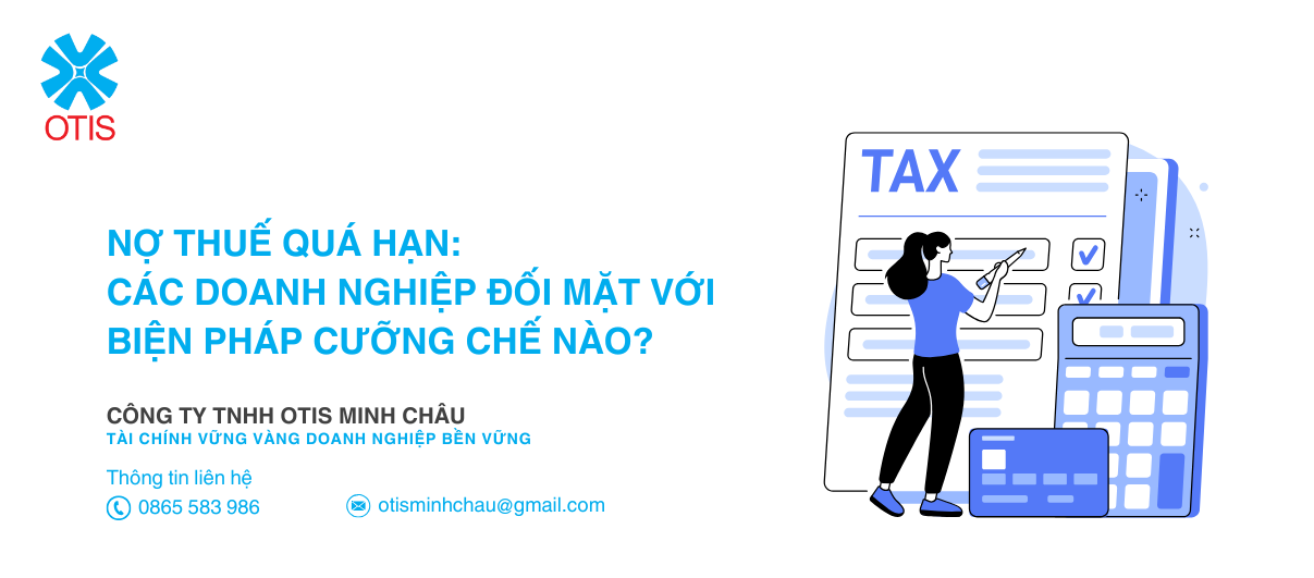 Nợ thuế quá hạn: Các doanh nghiệp đối mặt với biện pháp cưỡng chế nào?