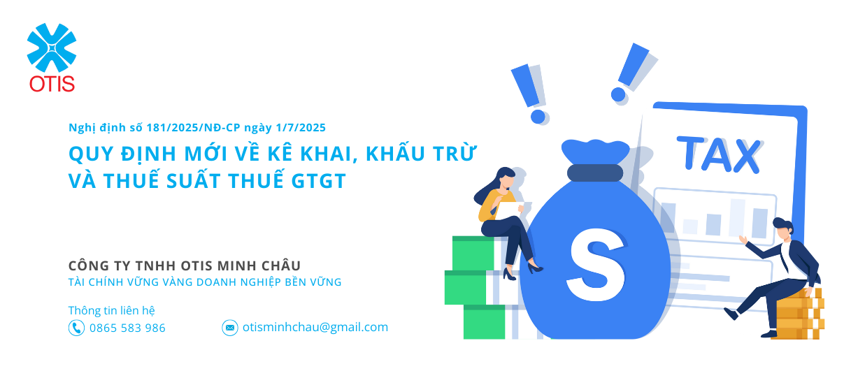 NGHỊ ĐỊNH SỐ 181/2025/NĐ-CP ngày 1/7/2025 quy định mới về kê khai, khấu trừ và thuế suất thuế GTGT áp dụng từ 1/7/2025