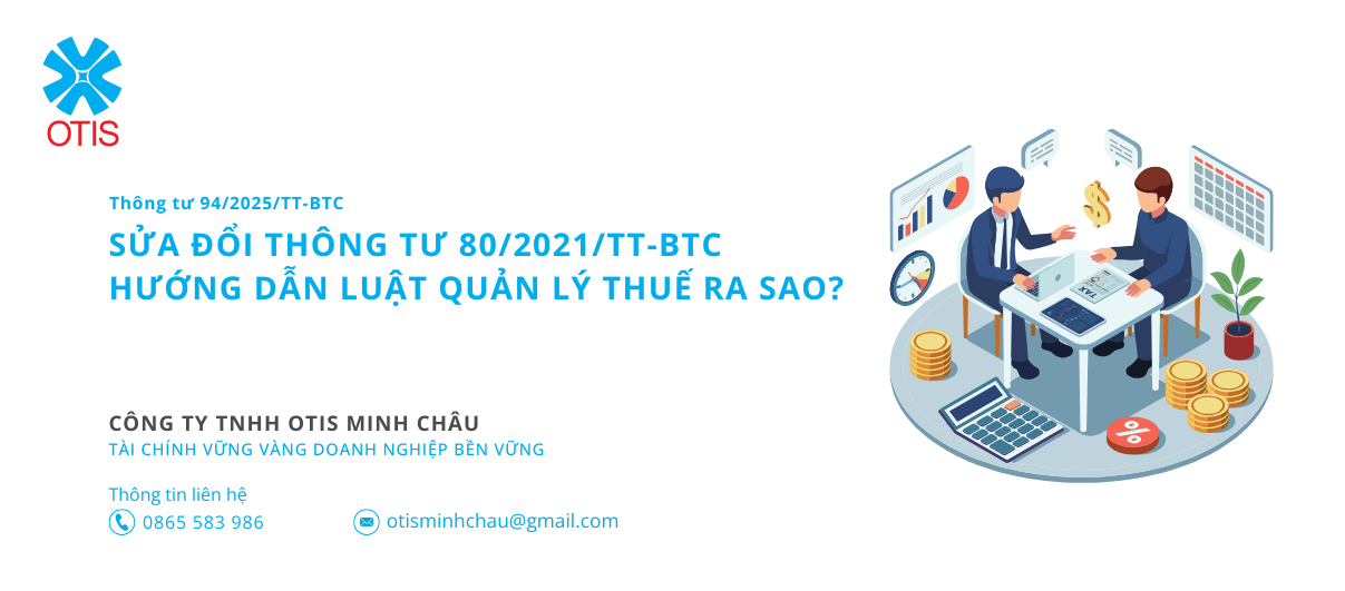 Thông tư 94/2025/TT-BTC sửa đổi thông tư 80/2021/TT-BTC, hướng dẫn luật quản lý thuế ra sao?