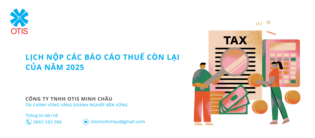 Lịch nộp các báo cáo thuế còn lại của năm 2025