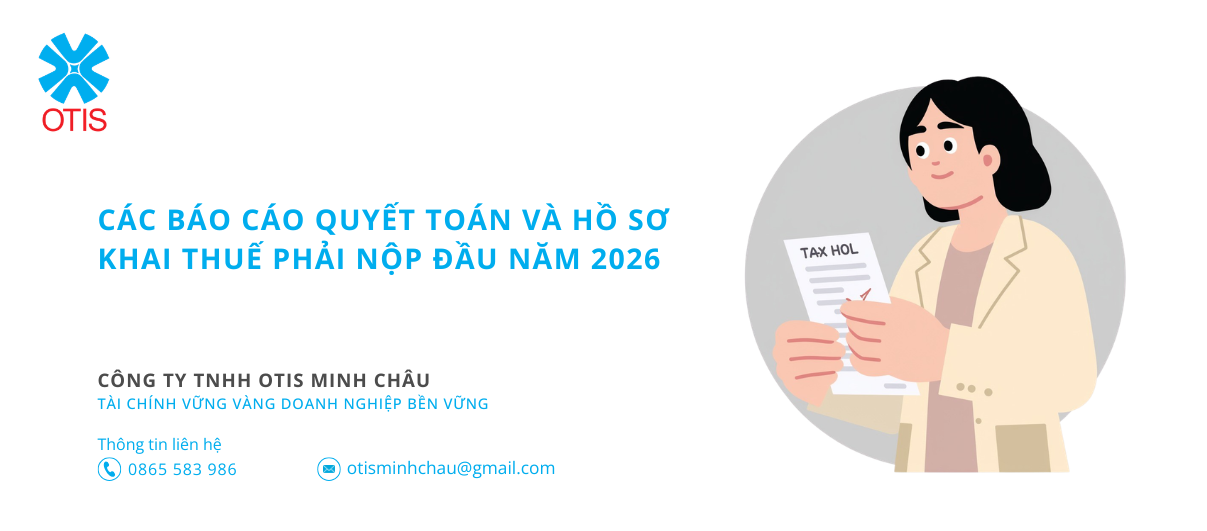 Các báo cáo quyết toán và hồ sơ khai thuế phải nộp đầu năm 2026
