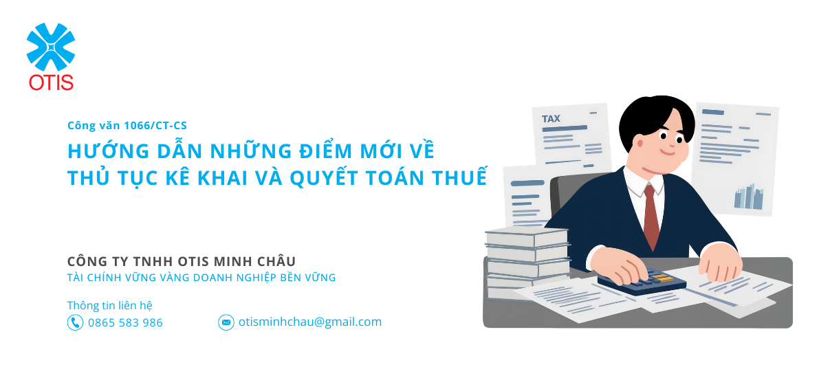 Công tác 1066/CT-CS hướng dẫn những điểm mới về thủ tục kê khai và quyết toán thuế