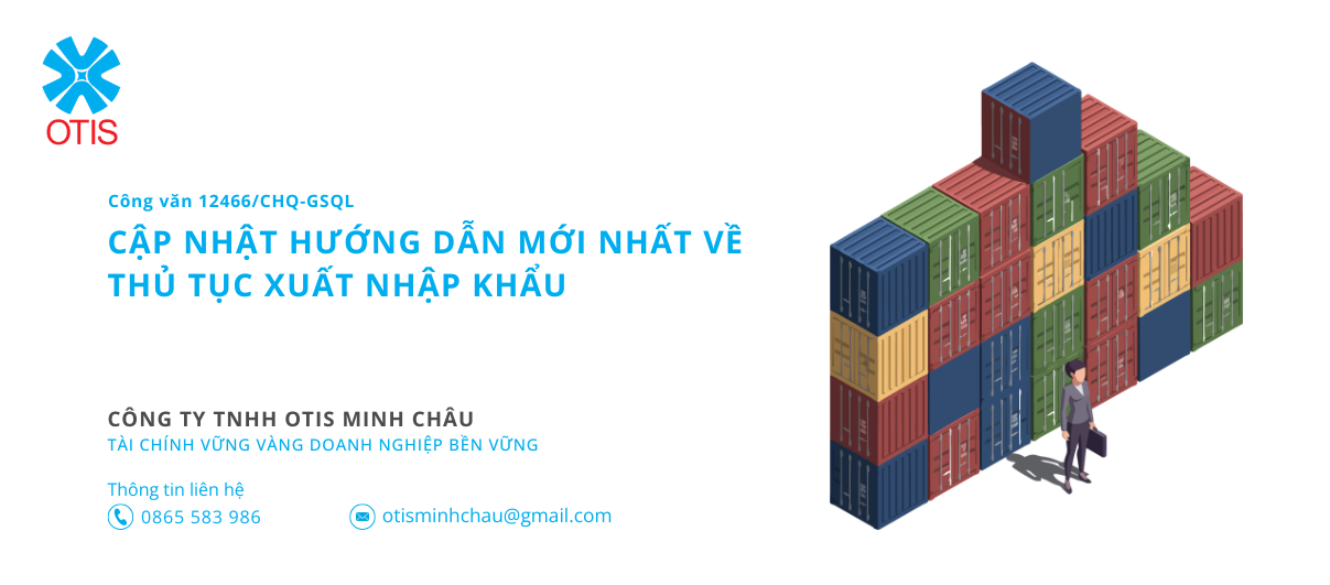 Cập nhật hướng dẫn mới nhất về thủ tục xuất nhập khẩu tại công văn 12466/CHQ-GSQL