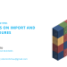 Latest updates on import and export procedures