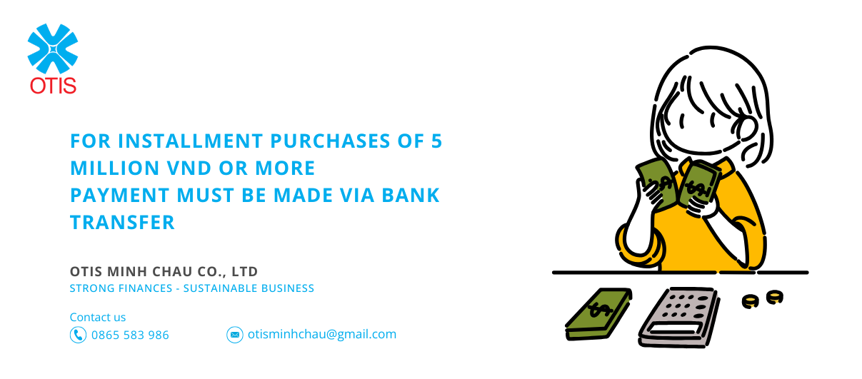 For installment purchases of 5 million VND or more, payment must be made via bank transfer