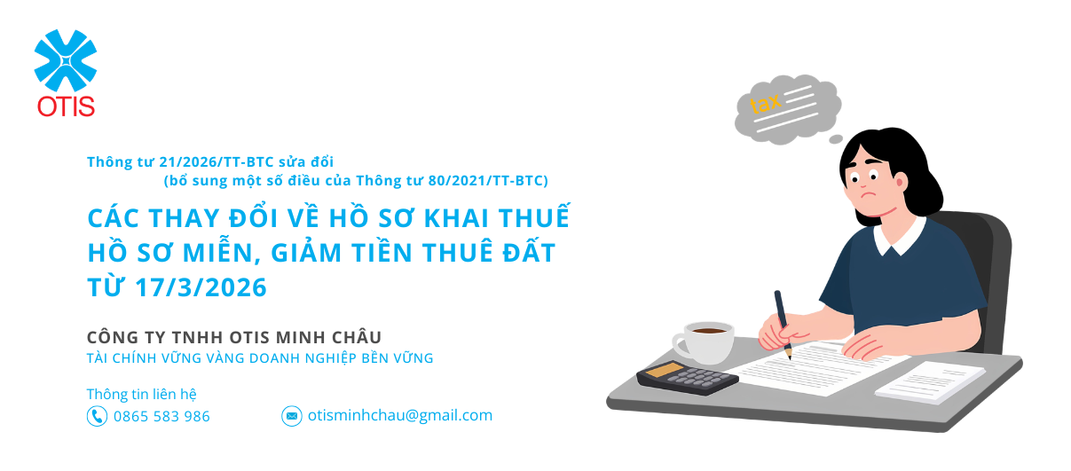 Các thay đổi về hồ sơ khai thuế, hồ sơ miễn thuế, giảm tiền thuê đất từ 17/03/2026