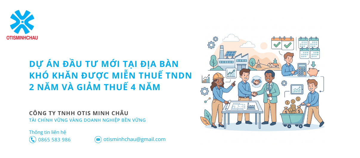 Dự án đầu tư mới tại địa bàn khó khăn được miễn thuế TNDN 2 năm và giảm thuế 4 năm