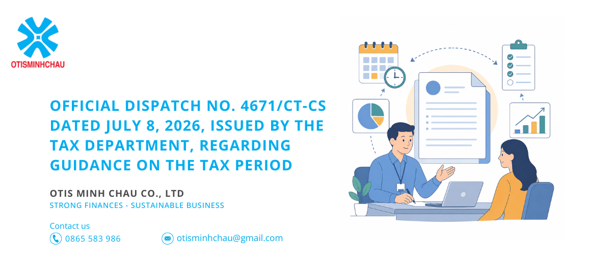 Official Dispatch No. 4671/CT-CS dated July 8, 2026, issued by the Tax Department, regarding guidance on the tax period